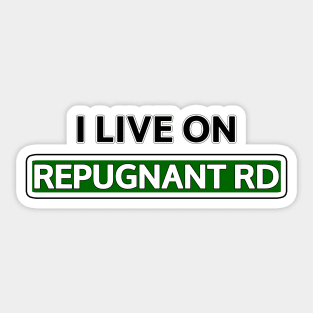 I live on Repugnant Rd Sticker